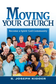 Title: Moving Your Church, Author: S. Joseph Kidder