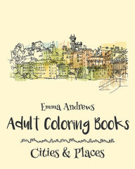 Title: Adult Coloring Books: Cities & Places, Author: Emma Andrews