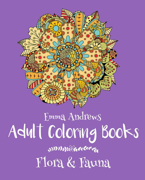 Adult Coloring Books: Flora & Fauna