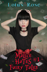 Title: Malice Hates Fairy Tales #1, Author: Lotus Rose