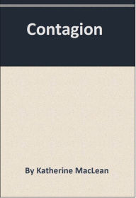 Title: Contagion, Author: Katherine MacLean