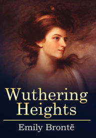 Title: Wuthering Heights : [Annotated with Literary History And Criticism] [Free Audio Links], Author: Emily Brontë