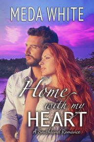 Title: Home With My Heart, Author: Meda White