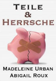 Title: Teile & Herrsche, Author: Madeleine Urban