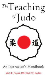 Title: The Teaching of Judo: An Instructor's Handbook, Author: Mark E. Roosa