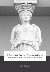 Title: The Portico Convention, Architecture as Poetry and Poetry as Architecture, Author: G.F. Zaimis