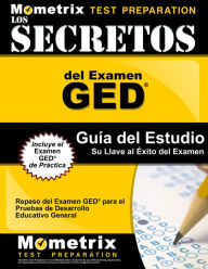 Title: Los Secretos del Examen GED Guia del Estudio: Repaso del Examen GED para el Pruebas de Desarrollo Educativo General, Author: GED Exam Secrets Test Prep Team