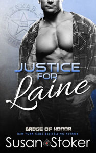 Title: Justice for Laine (A Police Firefighter Romantic Suspense Novel), Author: Susan Stoker