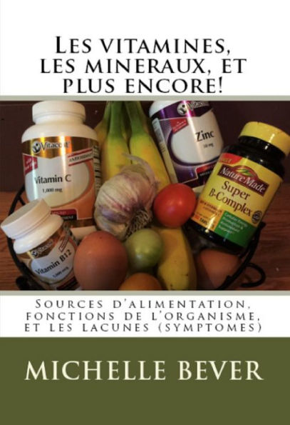 Les vitamines, les mineraux, et plus encore!