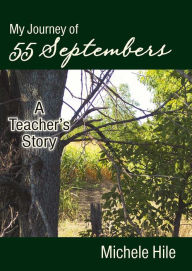 Title: My Journey Of 55 Septembers: A Teacher's Story, Author: Patrick H Sanaghan