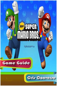 Title: Super Mario Bros. Game Guide, Author: Cris Converse