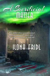 Title: A Sacrificial Matter, Author: Ilona Fridl