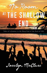 Title: No Room at the Shallow End, Author: Nelma B Crawford Shearer PhD RN Faan