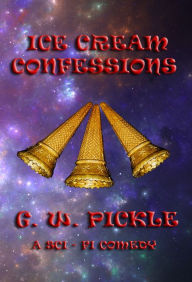 Title: Ice Cream Confessions, Author: GW Pickle
