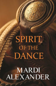 Title: Spirit of the Dance, Author: Mardi Alexander