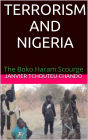 TERRORISM AND NIGERIA: The Boko Haram Scourge