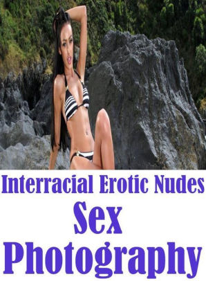 Sex Photography Book: Naked Women Trip Treat Interracial Erotic Nudes Sex  Photography ( sex, porn, fetish, bondage, oral, anal, ebony, hentai, ...