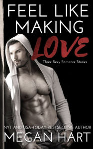 Title: Feel Like Making Love, Author: Megan Hart
