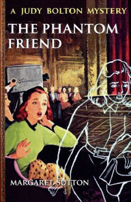 Title: The Phantom Friend (Illustrated), Author: Margaret Sutton