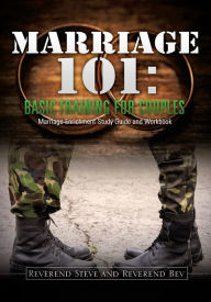 Title: Marriage 101: Basic Training for Couples, Author: Reverend Steve