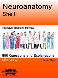 Title: Neuroanatomy Shelf Intensive Specialty Review, Author: Samir Shah
