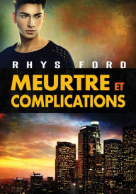 Title: Meurtre et complications, Author: Rhys Ford