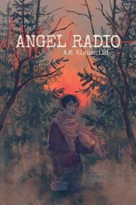 Title: Angel Radio, Author: A. M. Blaushild