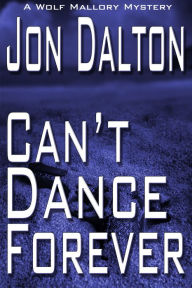 Title: Can't Dance Forever, Author: Jon Dalton