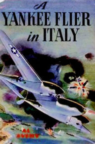 Title: A Yankee Flier in Italy, Author: Rutherford G. Montgomery