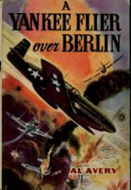 Title: A Yankee Flier over Berlin, Author: Rutherford G. Montgomery