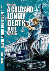 Title: Decker P.I. A Cold and Lonely Death, Author: Bill Craig