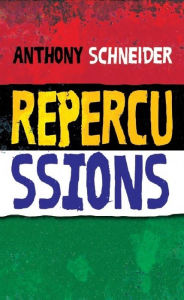 Title: Repercussions, Author: Anthony Schneider