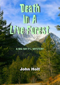 Title: Death in a Live Forest, Author: John Holt