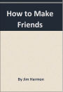 How to Make Friends