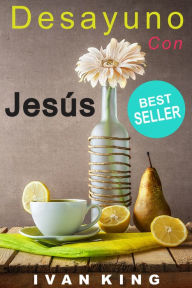 Title: Libros Cristianos: Desayuno Con Jesus (Libros Cristianos, Libros Ficcion, suspenso, Libro Para Jovenes, Libros de Autoayuda, Motivacion, Inspiracion) [Libros Cristianos], Author: Ivan King