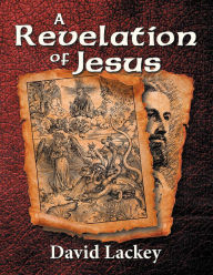 Title: Revelation of Jesus, A, Author: David Lackey