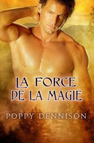 Title: La force de la magie, Author: Poppy Dennison