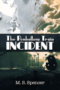 Title: The Penhallow Train Incident, Author: M. S. Spencer