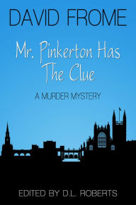 Title: MR. PINKERTON HAS THE CLUE, Author: D.L. Roberts