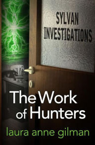 Title: Work of Hunters, Author: Laura Anne Gilman