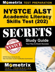 Title: NYSTCE Academic Literacy Skills Test (ALST) (202) Secrets Study Guide: NYSTCE Exam Review for the New York State Teacher Certification Examinations, Author: NYSTCE Exam Secrets Test Prep Team