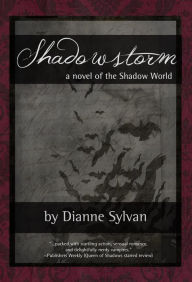 Title: Shadowstorm: A Novel of the Shadow World, Author: Dianne Sylvan