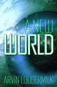 Title: A New World, Author: Arvin Loudermilk