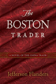 Title: The Boston Trader, Author: Jefferson Flanders