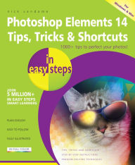 Title: Photoshop Elements 14 Tips, Tricks & Shortcuts in easy steps, Author: Nick Vandome