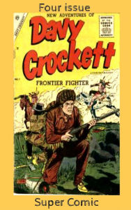 Title: Davy Crockett Four Issue Super Comic, Author: Bill Molno