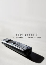 Title: Just Press 2, Author: Danae Ayusso