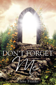 Title: Don't Forget Me, Author: Catherine Ingram Fogel PhD Rnc Faan