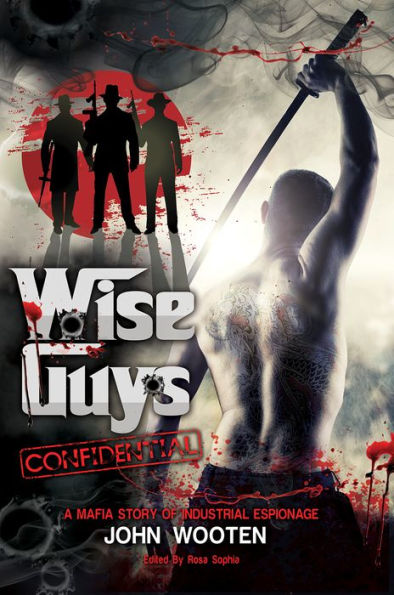 Wise Guys Confidential: A Mafia Story of Industrial Espionage