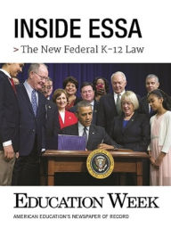Title: Inside ESSA: The New Federal K-12 Law, Author: Education Week Press